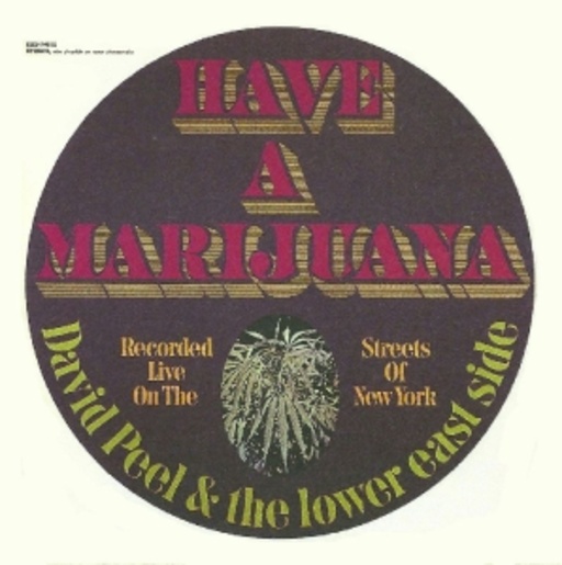 David Peel & The Lower East Side – Have A Marijuana