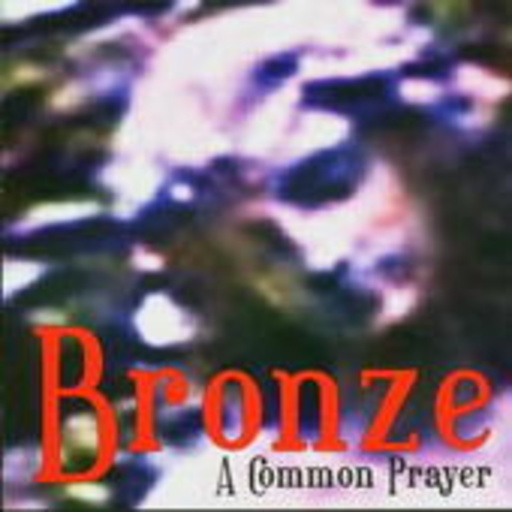 Bronze – A Common Prayer