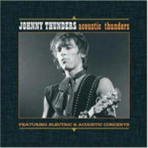 Johnny Thunders – Acoustic Thunders