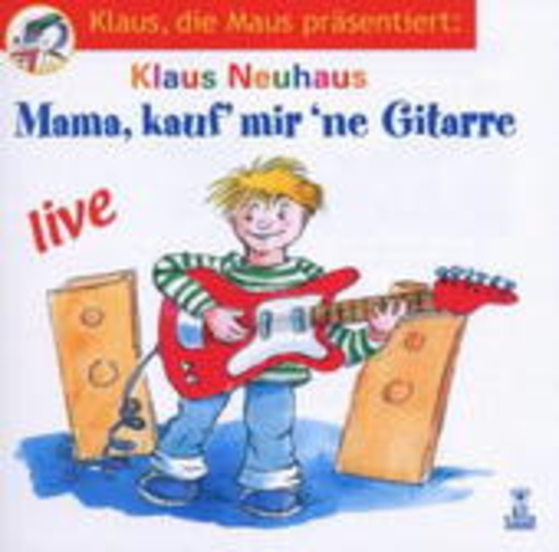 Klaus Neuhaus – Mama, kauf mir 'ne Gitarre