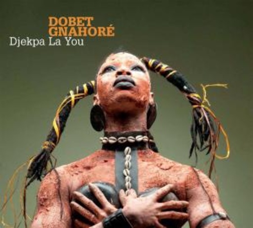Dobet Gnahore – Djekpa La You