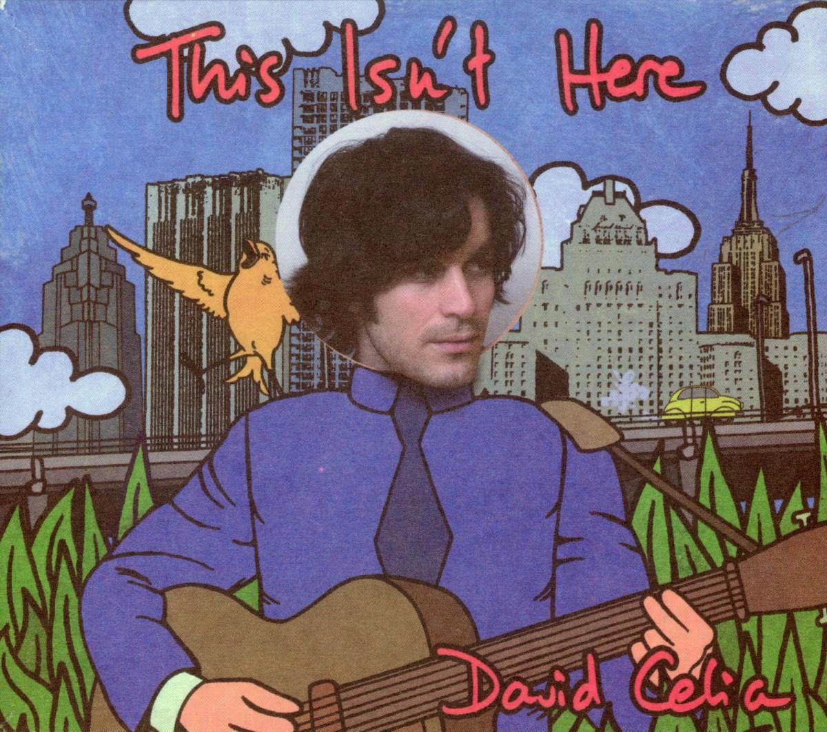 David Celia – This Isnt Here
