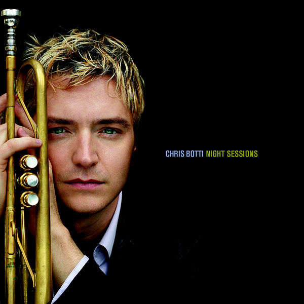 Chris Botti – Night Sessions