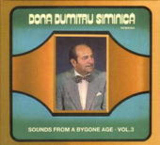 Dona Dumitru Siminica – Sounds From A Bygone Age Vol. 3