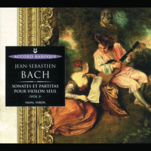 Yuval Yaron – Sonates Et Partitas Pour Violon Seul Vol. 1