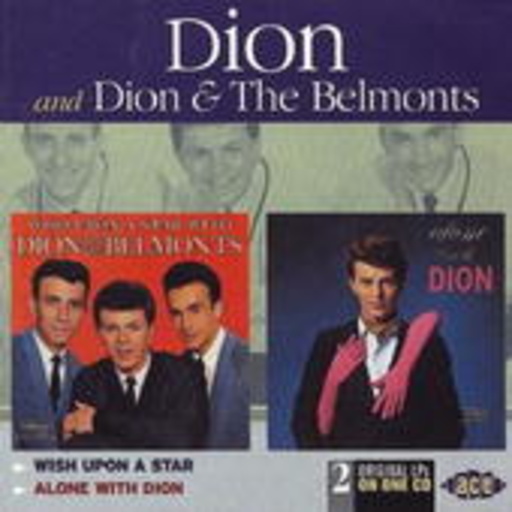 Dion & The Belmonts – Wish Upon A Star & Alone With Dion