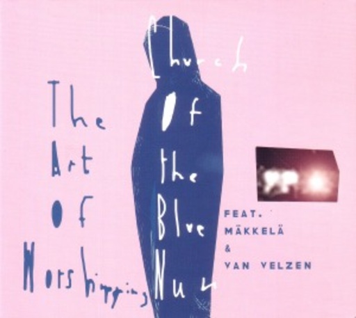 Church Of The Blue Nun feat. Mäkkelä – The Art Of Worshipping