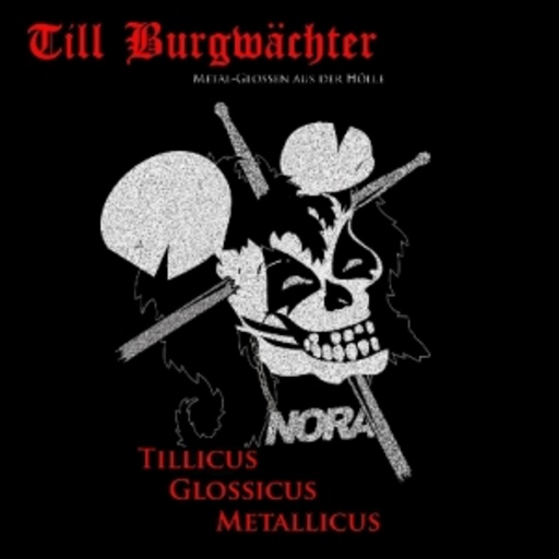 Till Burgwaechter – Tillicus, Glossicus, Metall