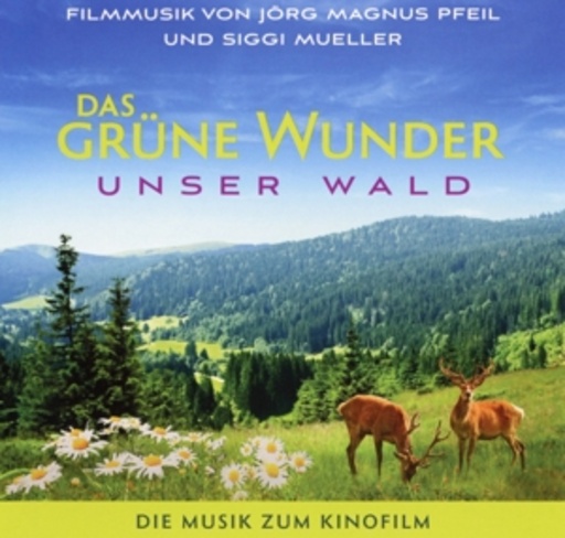 Jörg Magnus Pfeil/Siggi Müller – Das grüne Wunder - Unser Wald