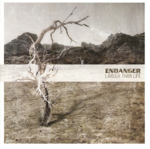 Endanger – Larger Than Life
