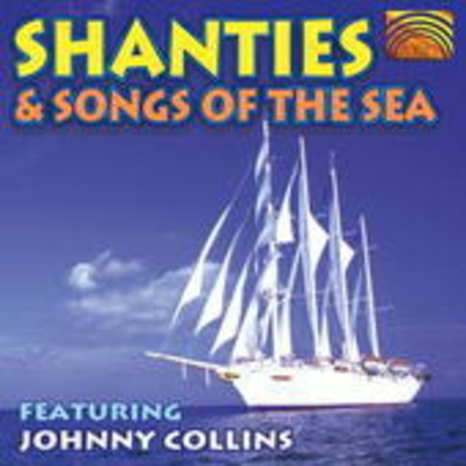 Johnny Collins – Shanties & Songs Of The Sea