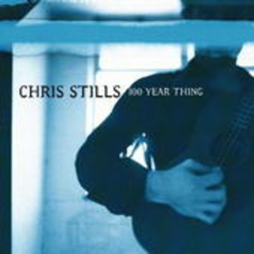Chris Stills – 100 Year Thing