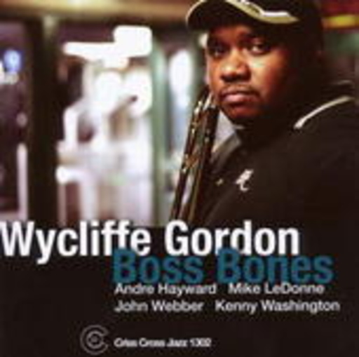 Wycliffe Gordon – Boss Bones