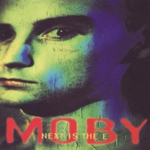 Moby – Next Is The E