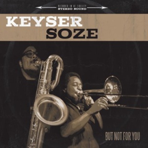 Keyser Soze – But Not For You