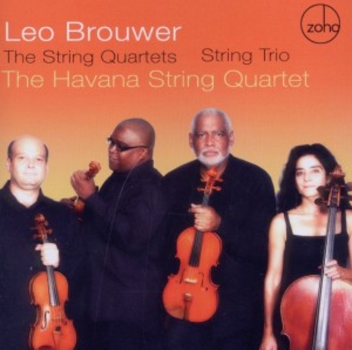 The Havana String Quartet – Leo Brouwer/The String Quartets