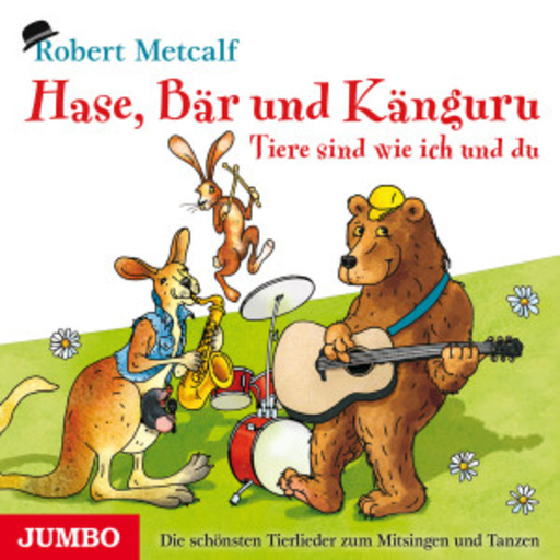 Robert Metcalf – Hase, Bär und Känguru - Tiere sind wie ich und du