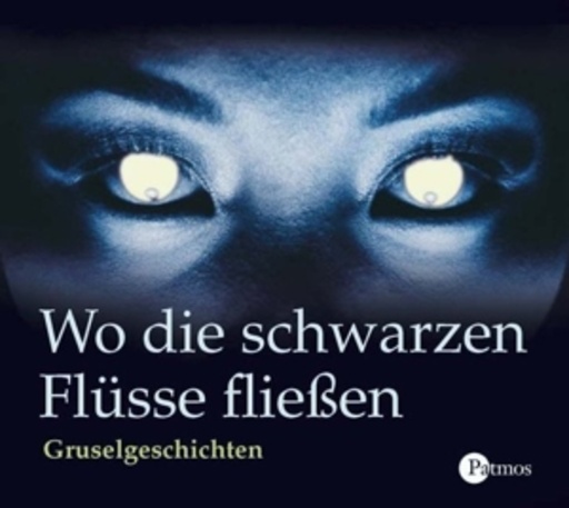 Diverse – Wo die schwarzen Flüsse fließen - Gruselgeschichten
