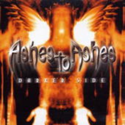 Ashes To Ashes – Darker Side