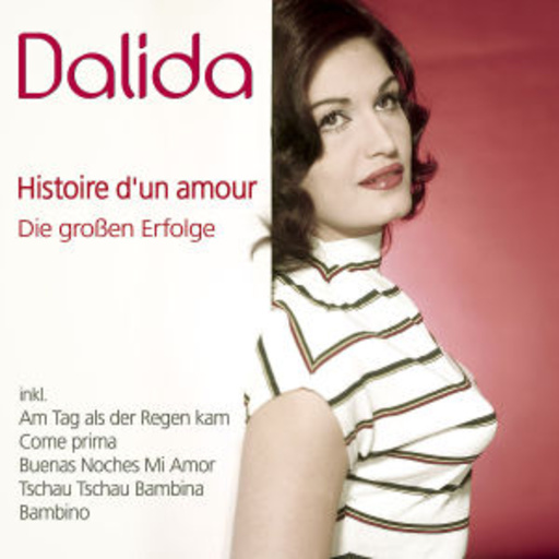Dalida – Histoire D'Un Amour - Die großen Erfolge
