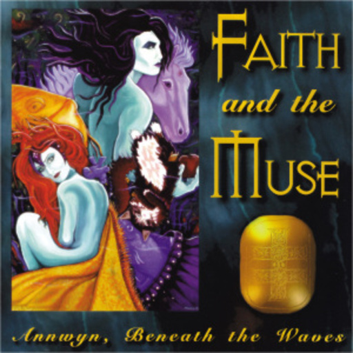 Faith And The Muse – Annwyn, Beneath The Waves