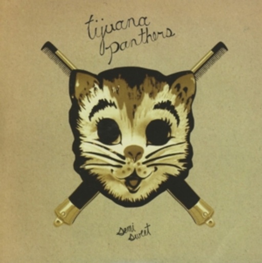 Tijuana Panthers – Semi-Sweet