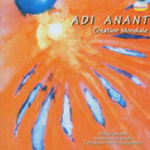 Adi Anant – Création Mondial