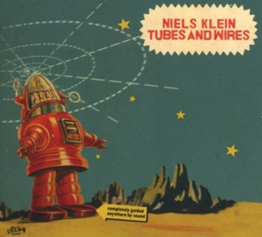 Niels Klein – Tubes And Wires