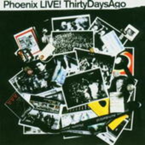 Phoenix – Phoenix Live! ThirtyDaysAgo