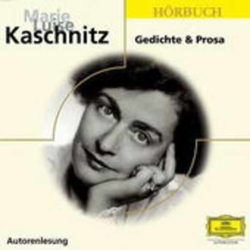 Marie Luise Kaschnitz – Gedichte & Prosa