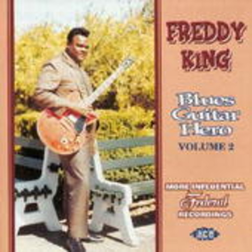 Freddy King – Blues Guitar Hero Vol. 2
