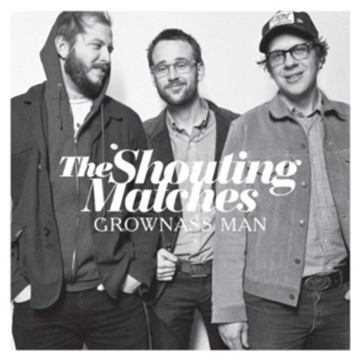 Shouting Matches – Grownass Man