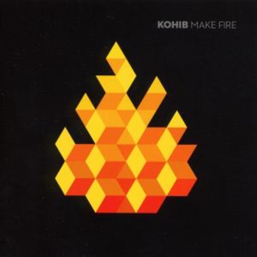 Kohib – Make Fire