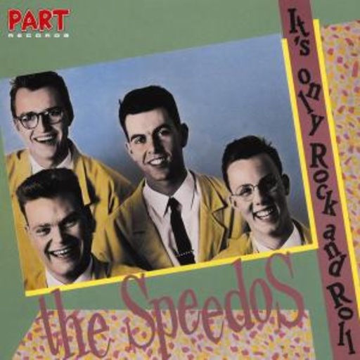 The Speedos – It's Only Rock'n'Roll