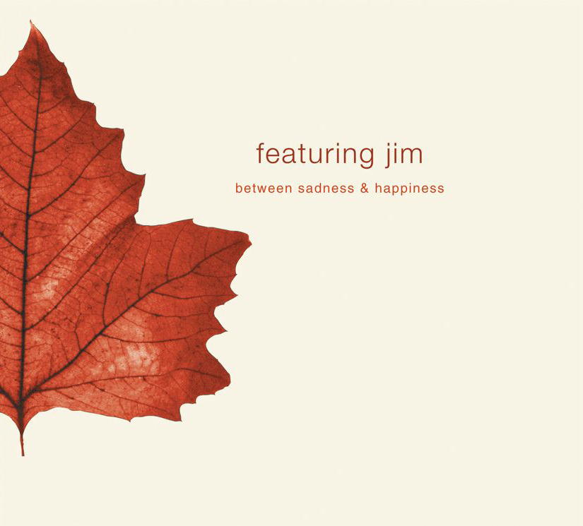 Featuring Jim – Between Sadness & Happiness