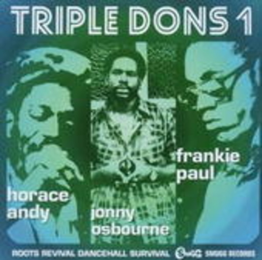 Horace Andy/Jonny Osbourne/Frankie Paul – Triple Dons 1