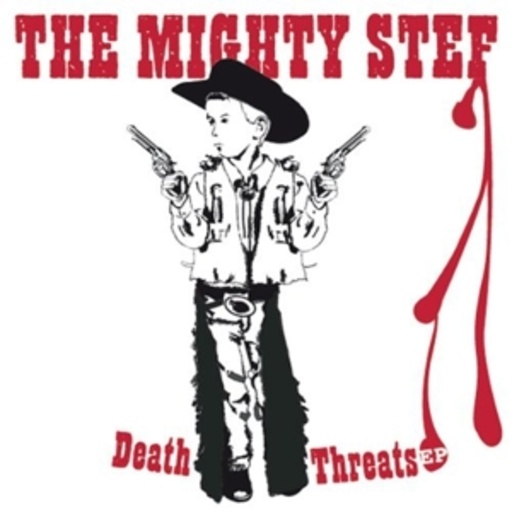 The Mighty Stef – Death Threats