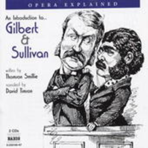 David Timson – Opera Explained - An Introduction To ... Gilbert & Sullivan