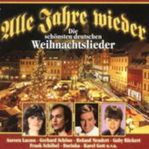 Diverse – Alle Jahren wieder - Die schönsten deutschen Wihnachtslieder
