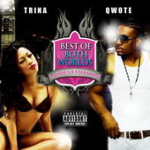 Trina & Qwote – Best Of Both Worlds
