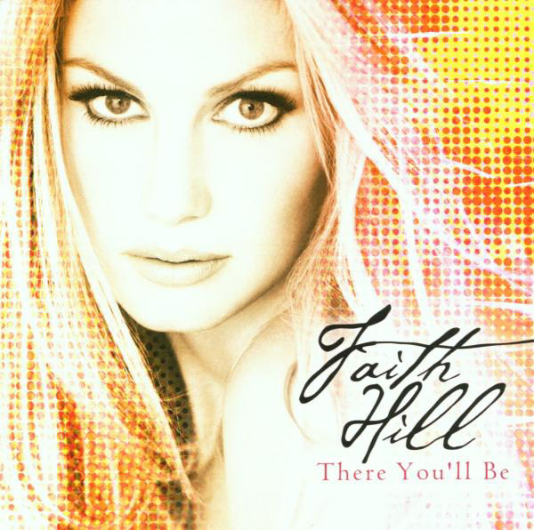 Faith Hill – There You'll Be