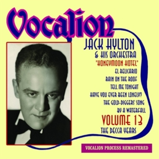 Jack Hylton & His Orchestra – Honeymoon Hotel/The Decca Years Volume 13