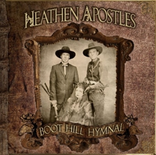 Heathen Apostles – Boot Hill Hymnal