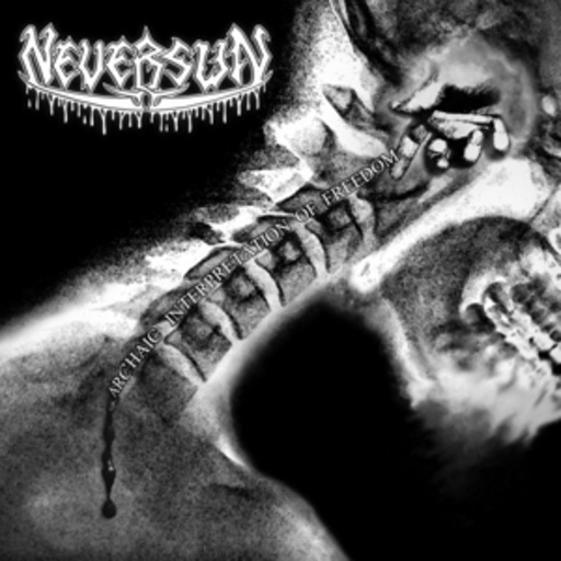 Neversun – Archaic Interpretation Of Freedom