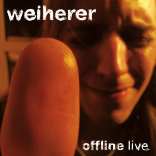 Weiherer – Offline - Live