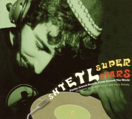 Diverse – Shtetl Superstars - Funky Jewish Sounds From Around The World
