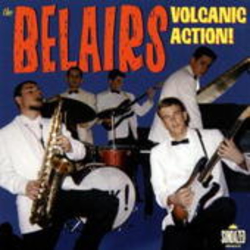 The Belairs – Volcanic Action!