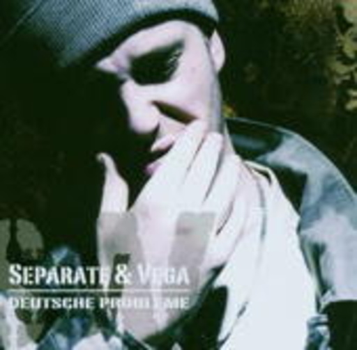 Separate & Vega – Deutsche Probleme