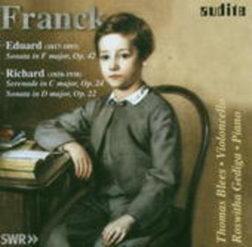 Thomas Blees/Roswitha Gediga – Franck - Eduard: Sonata In F Major, Op. 42/Richard: Serenade In C Major, Op. 24