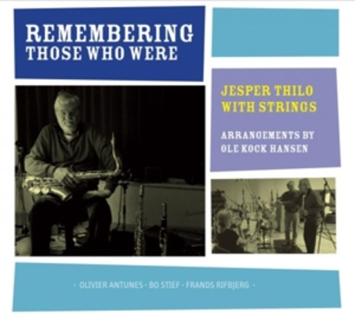 Jesper Thilo With Strings – Remembering Those Who Were